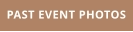 PAST EVENT PHOTOS