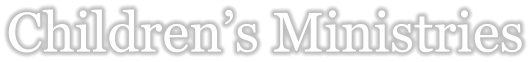 Children’s Ministries