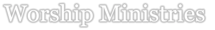 Worship Ministries