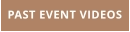 PAST EVENT VIDEOS