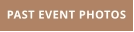 PAST EVENT PHOTOS