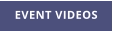 EVENT VIDEOS