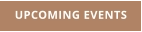 UPCOMING EVENTS