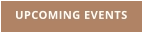 UPCOMING EVENTS