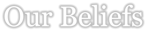 Our Beliefs