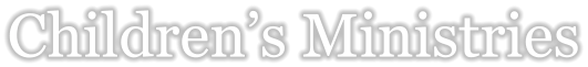 Children’s Ministries