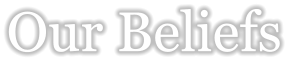 Our Beliefs