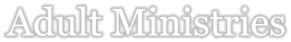 Adult Ministries