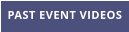 PAST EVENT VIDEOS