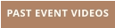 PAST EVENT VIDEOS