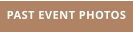 PAST EVENT PHOTOS